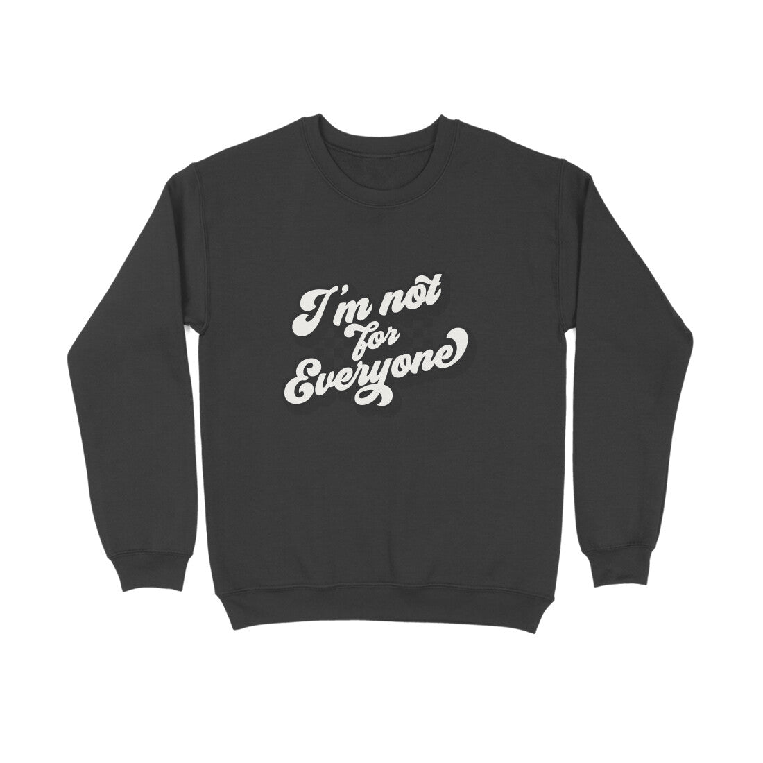 I'm not for everyone - Sweatshirt for Men