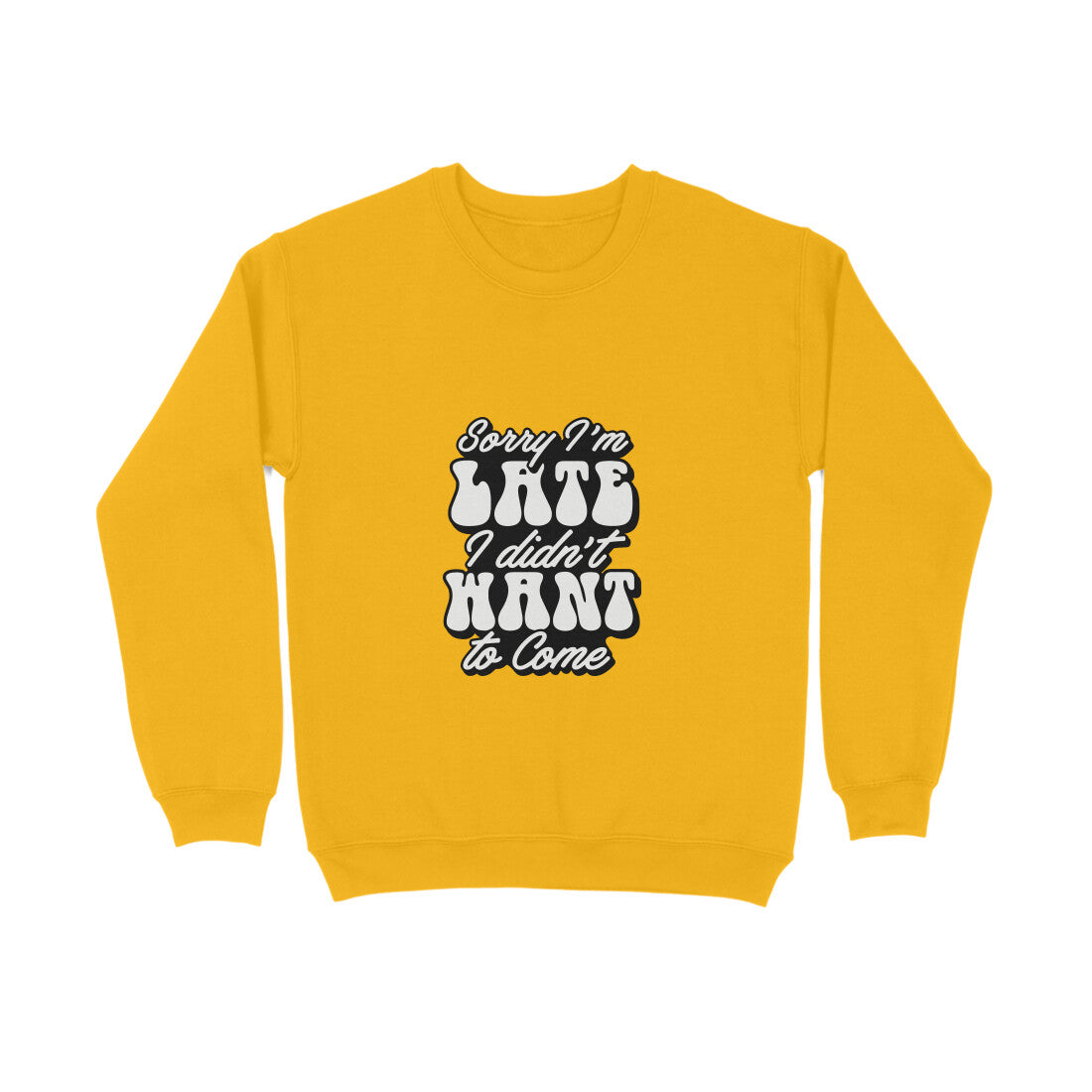Sorry I'm late I didn't want to come - Sweatshirt for Men