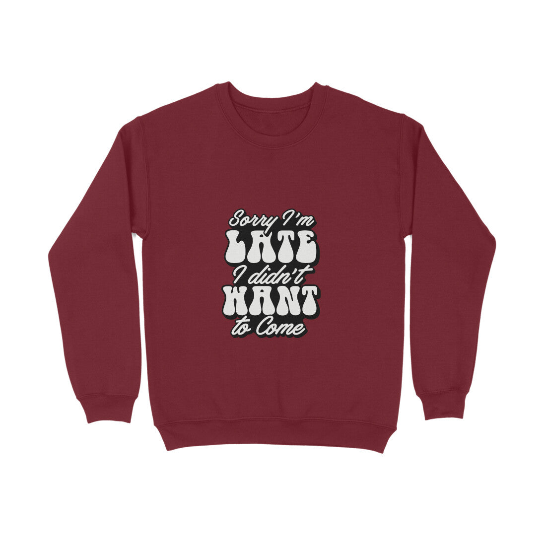 Sorry I'm late I didn't want to come - Sweatshirt for Men