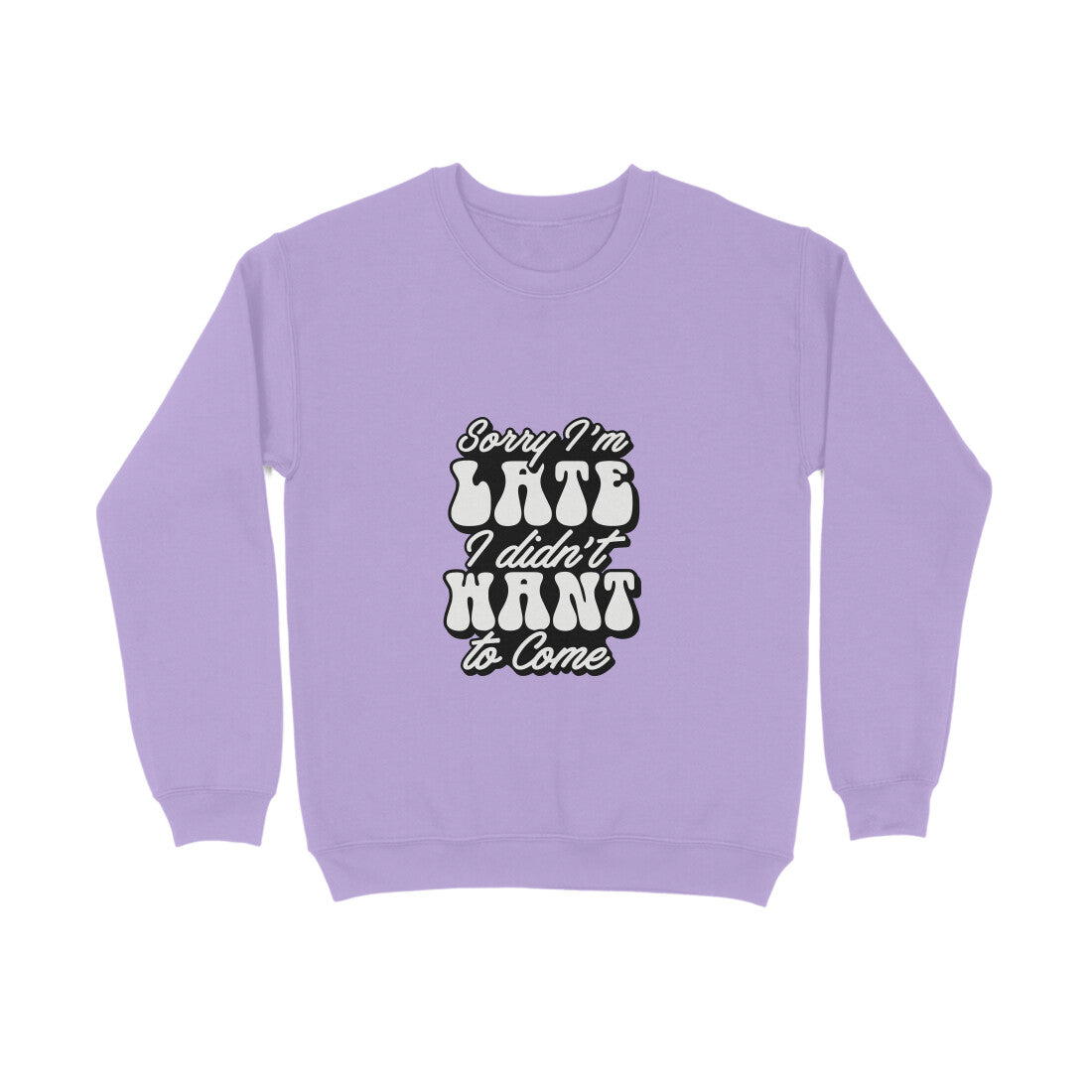 Sorry I'm late I didn't want to come - Sweatshirt for Men