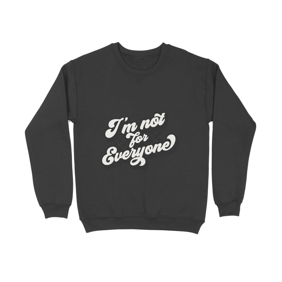 I'm not for everyone - Sweatshirt for Men